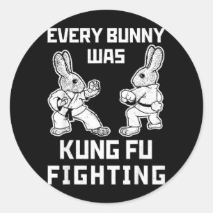 Funny Every Bunny Was Kung Fu Fighting Easter Classic Round Sticker