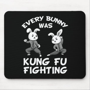 Funny Every Bunny Was Kung Fu Fighting Gift For Bo Mouse Pad