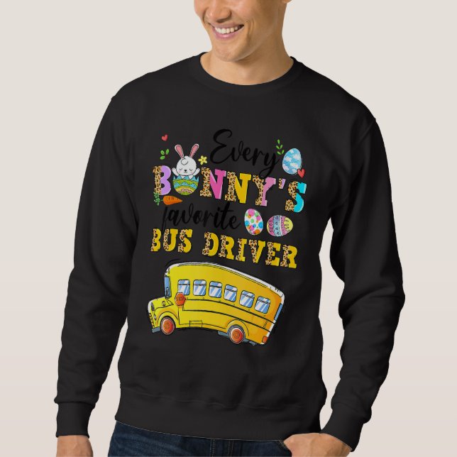 Funny Every Bunny's Favourite Bus Driver Happy Eas Sweatshirt (Front)
