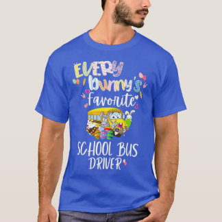 Funny Every bunnyx27s Favourite school bus driver T-Shirt