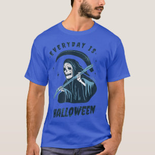 Funny Everyday Is Halloween Grim Reaper Skeleton H T-Shirt