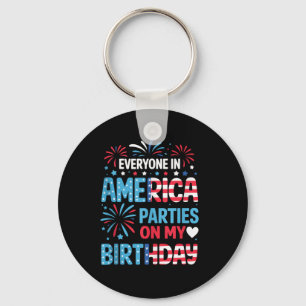 Funny Everyone In America Parties On My Birthday 4 Key Ring