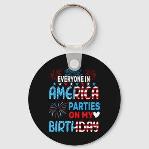 Funny Everyone In America Parties On My Birthday 4 Key Ring