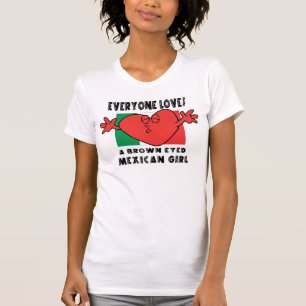 Funny Everyone Loves a Mexican Girl T-Shirt