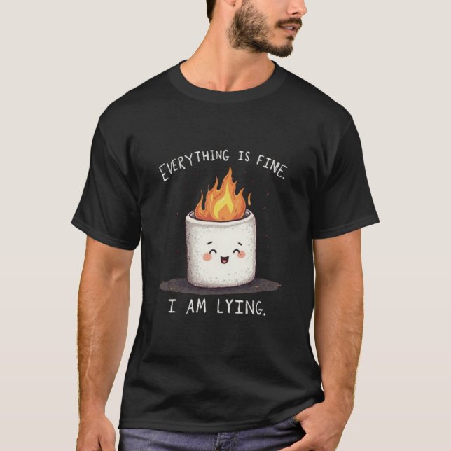 Funny Everything is Fine Lying Marshmallow Tee (Front)