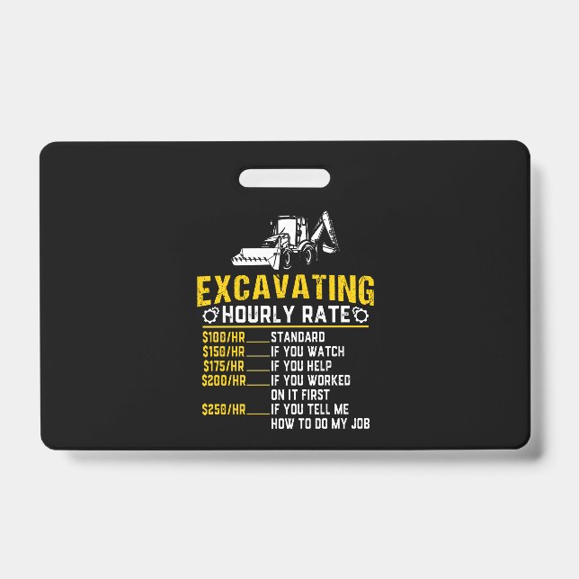 Funny Excavating Hourly Rate Excavator Machine ID Badge (Front)
