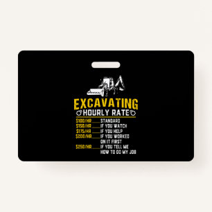 Funny Excavating Hourly Rate Excavator Machine ID Badge