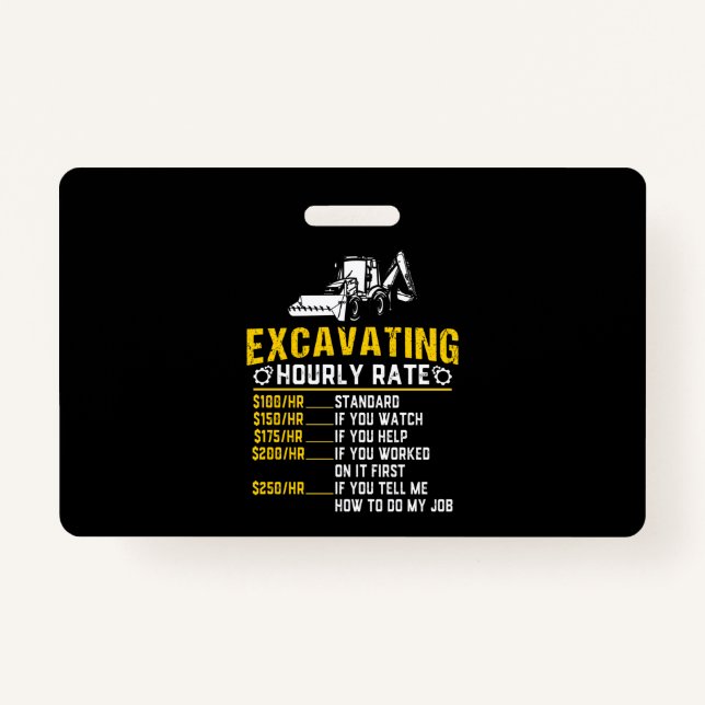 Funny Excavating Hourly Rate Excavator Machine ID Badge (Front)