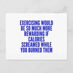 FUNNY EXCERCISING MOTIVATIONAL QUOTES CALORIES SCR POSTCARD