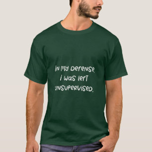 Funny Excuse Quote. Joke Humourous Saying Gag Gift T-Shirt