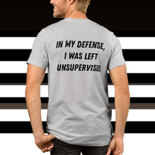 Funny Excuse Quote on the Back. Joke Gag Gifts Tri-Blend Shirt