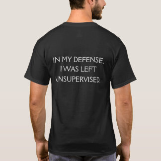 Funny Excuse Quote on the Back T-Shirt