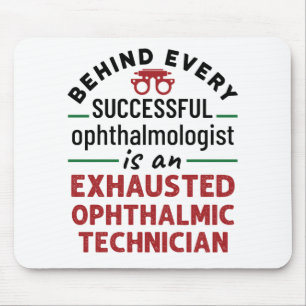 Funny Exhausted Ophthalmic Technician Mouse Pad