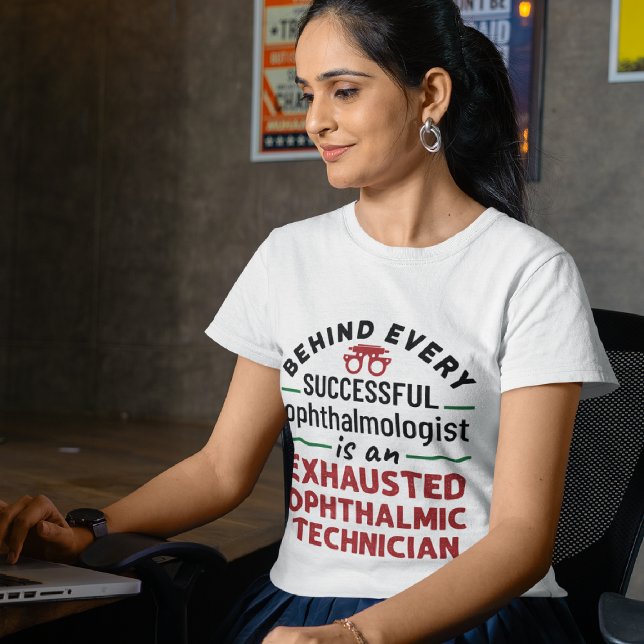 Funny Exhausted Ophthalmic Technician T-Shirt (Creator Uploaded)