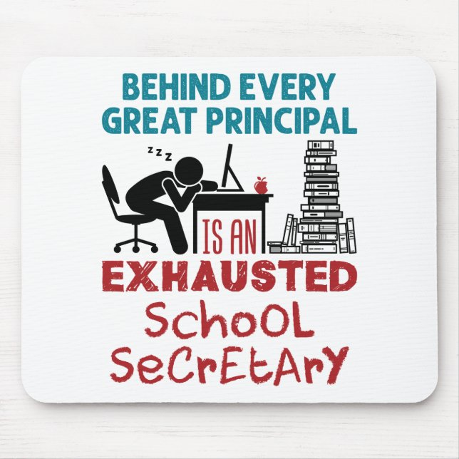 Funny Exhausted School Secretary Appreciation Mouse Pad (Front)