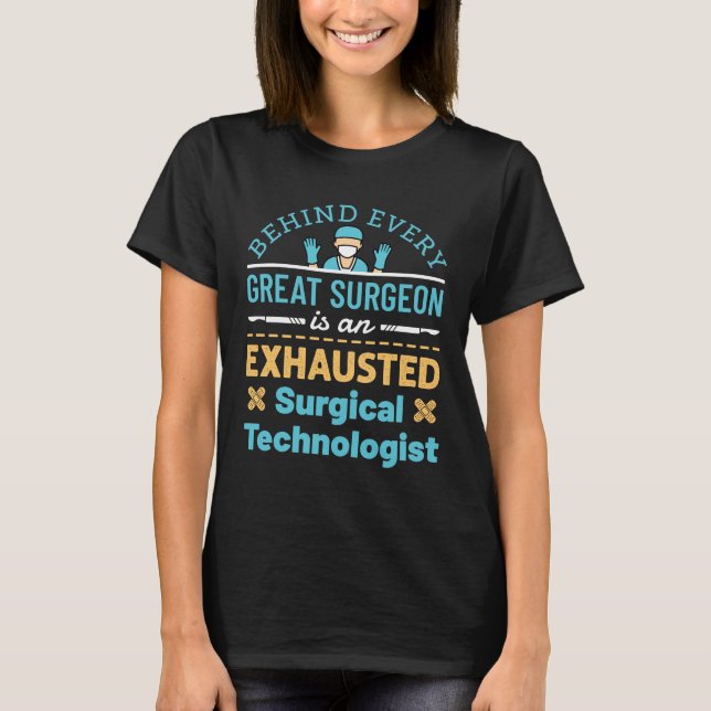 Funny Exhausted Surgical Technologist Scrub Tech T-Shirt (Front)