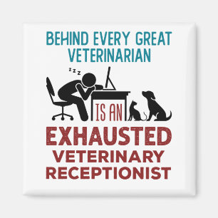 Funny Exhausted Veterinary Receptionist Magnet