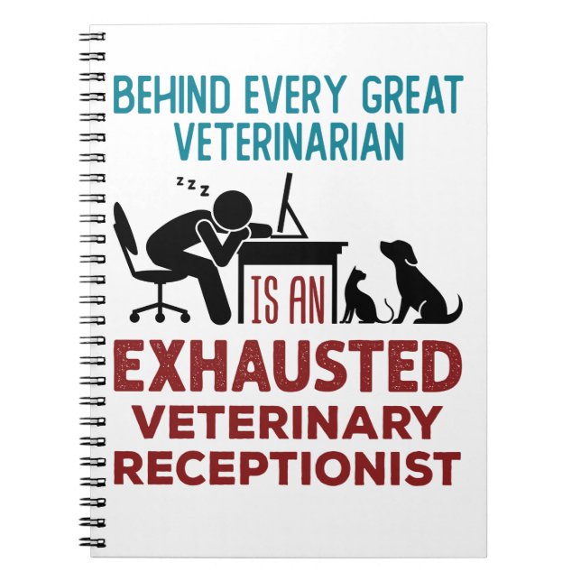 Funny Exhausted Veterinary Receptionist Notebook (Front)