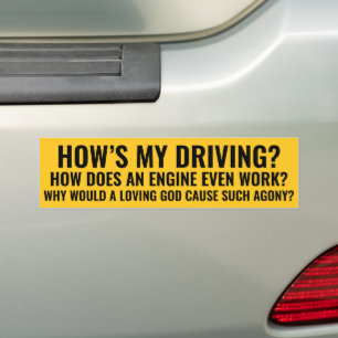 Funny Existential Bumper Sticker How’s My Driving?