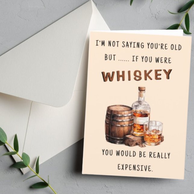 Funny Expensive Whiskey Birthday Card (Creator Uploaded)