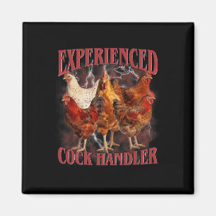 Funny Experienced Handler Adult Humour Rooster Chi Magnet