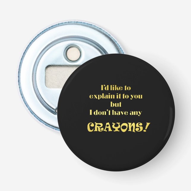 Funny Explain With Crayons Joke Bottle Opener (Front)