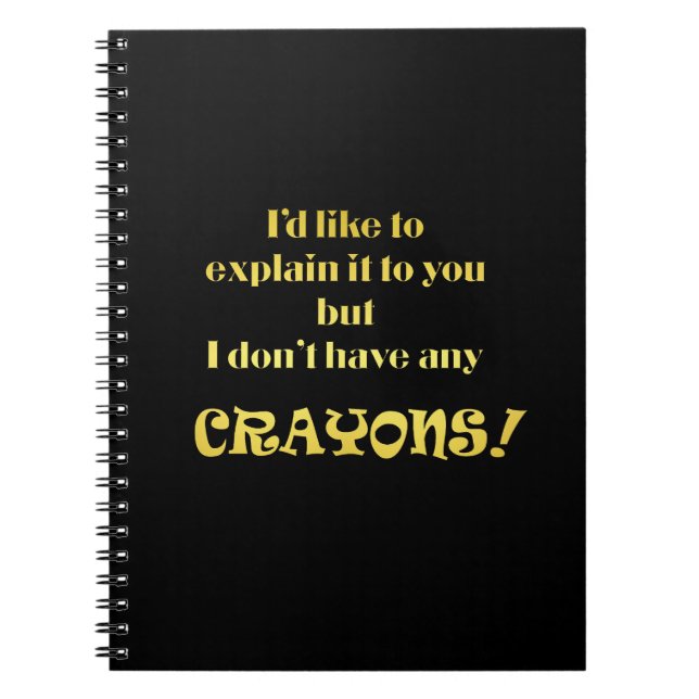 Funny Explain With Crayons Joke Notebook (Front)