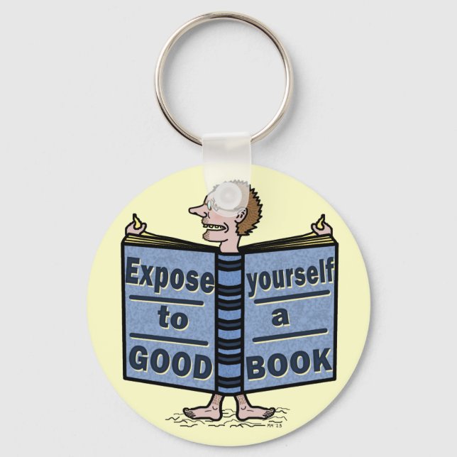 Funny Expose Yourself to a Good Book Key Ring (Front)