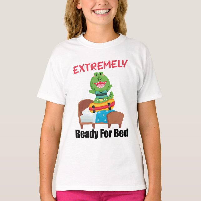 funny extremely ready for bed  T-Shirt (Front)