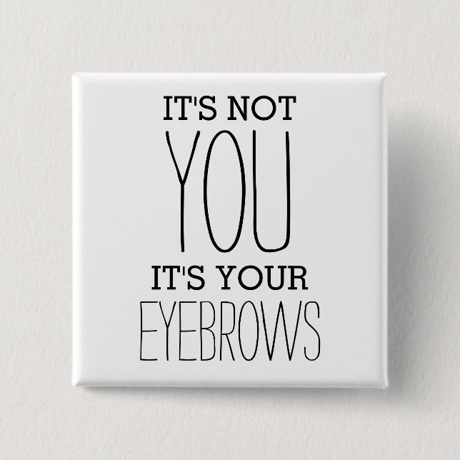 Funny Eyebrows Insult Joke 15 Cm Square Badge (Front)