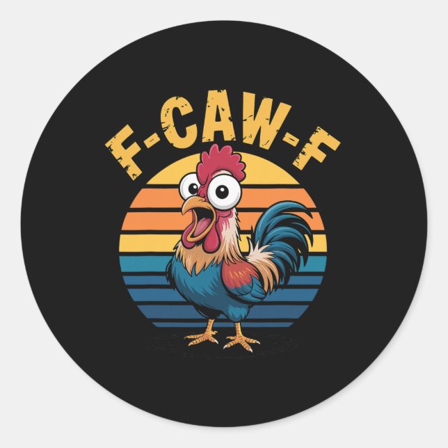 Funny F-awk-f Chicken F-caw-f Rooster Pun Retro  Classic Round Sticker (Front)