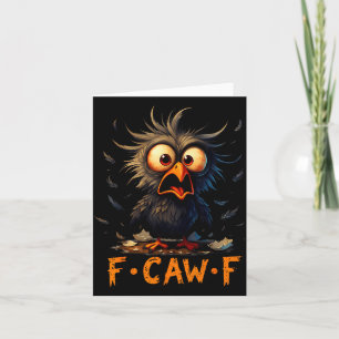 Funny F-caw-f Black Crow Fcawf Humour Quote Bird M Card