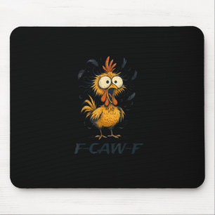 Funny F-Caw-F Chicken Bird F-Caw-F Graphic Minimal Mouse Pad