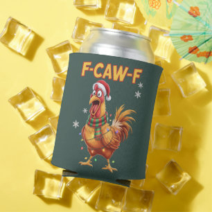 Funny F Caw F Chicken Christmas Screaming Rooster Can Cooler