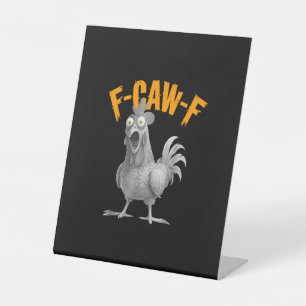 Funny F Caw F Chicken Classic Retro Style Pedestal Sign