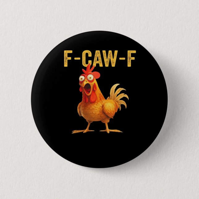 Funny F-Caw-F Chicken Creative Casual 6 Cm Round Badge (Front)