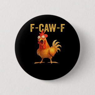 Funny F Caw F Chicken Creative Casual Design 6 Cm Round Badge