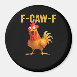 Funny F-Caw-F Chicken Creative Casual Magnet