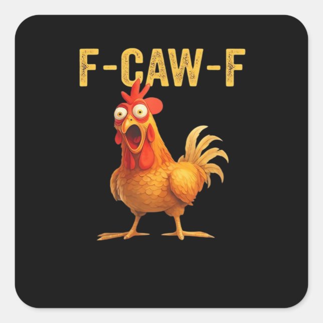Funny F-Caw-F Chicken Creative Casual Square Sticker (Front)