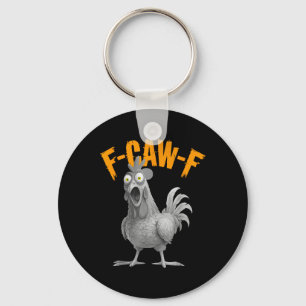 Funny F-caw-f Chicken F C A W F Chicken Key Ring