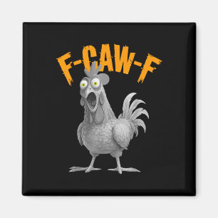 Funny F-caw-f Chicken F C A W F Chicken  Magnet