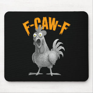 Funny F-caw-f Chicken F C A W F Chicken Mouse Pad
