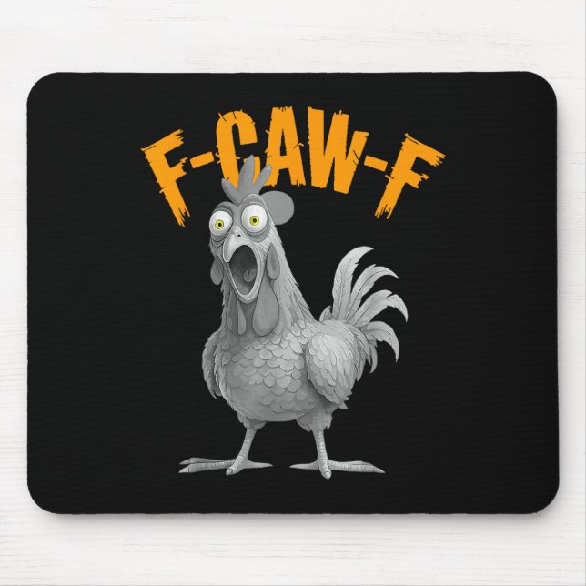 Funny F-caw-f Chicken F C A W F Chicken  Mouse Pad (Front)