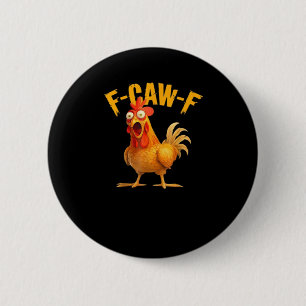 Funny F-Caw-F Chicken F-Caw-F Chicken Classic Cool 6 Cm Round Badge