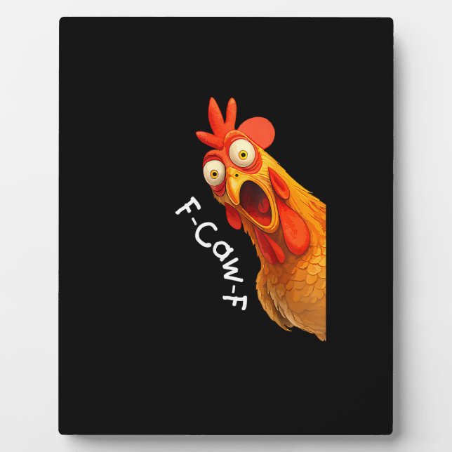 Funny F-Caw-F Chicken F-Caw-F Chicken Creative Cas Plaque (Front)