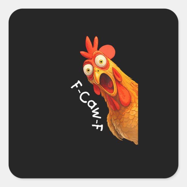 Funny F-Caw-F Chicken F-Caw-F Chicken Creative Cas Square Sticker (Front)
