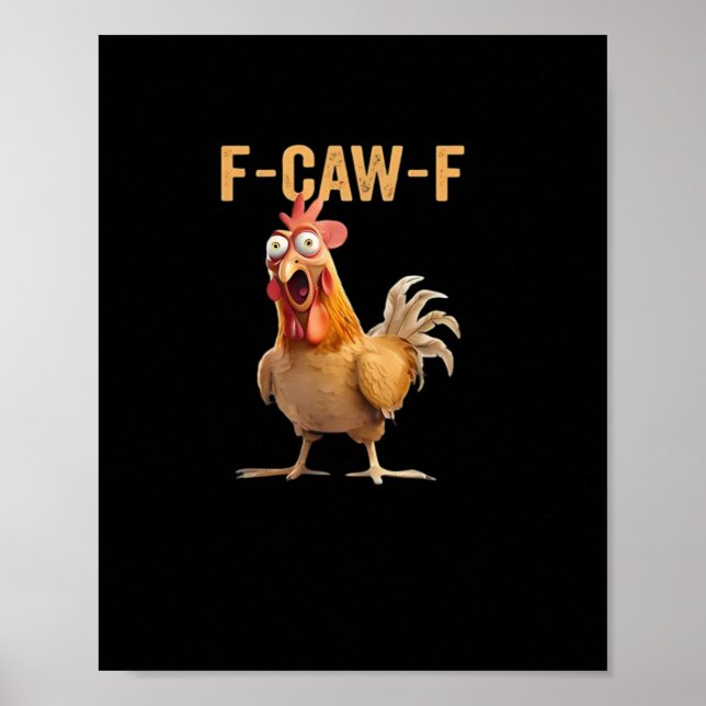 Funny F-Caw-F Chicken F-Caw-F Chicken Funny Trendy Poster (Front)