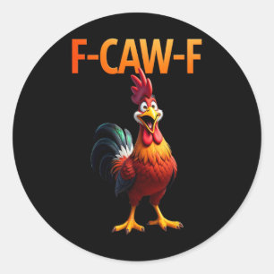 Funny F-caw-f Chicken F Caw F Chicken Gothic Adult Classic Round Sticker