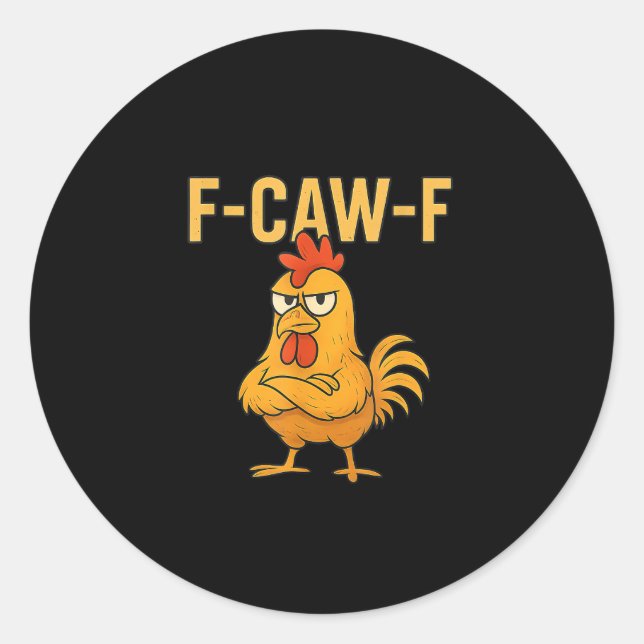Funny F-Caw-F Chicken F-Caw-F Chicken Rooster Meme Classic Round Sticker (Front)
