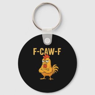 Funny F-Caw-F Chicken F-Caw-F Chicken Rooster Meme Key Ring